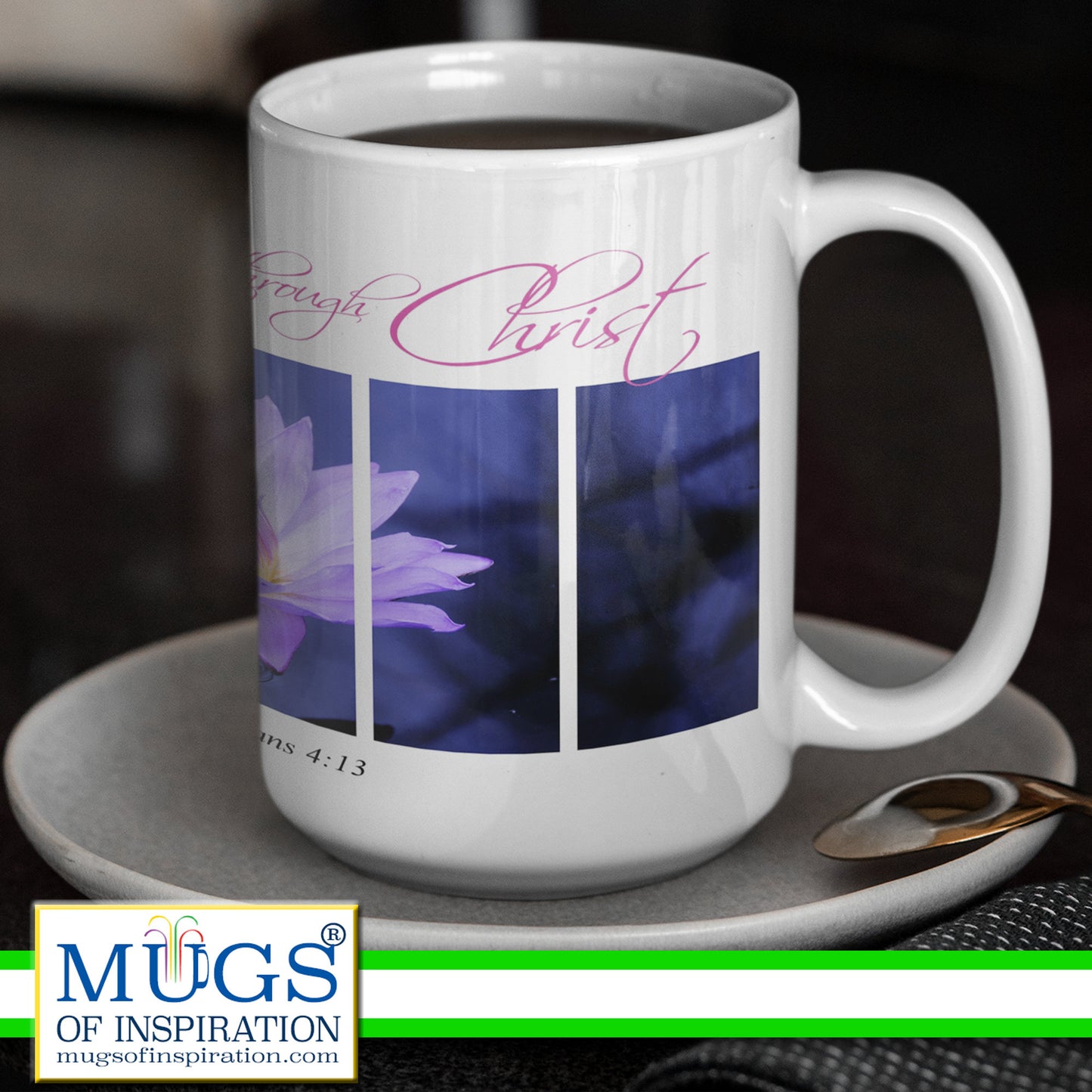 Inspirational message, bible scripture, all things through Christ, Philippians 4:13; inspirational gift, floral mug, water Lilly lover,