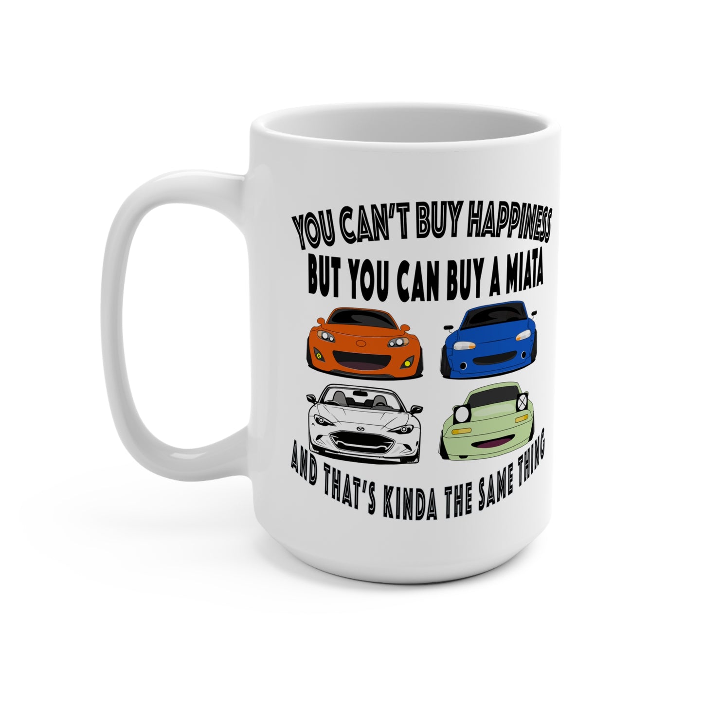 Miata Mug - 15oz Car Lover's Gift, Funny Automotive Cup, Gift for Car Enthusiasts, Birthday, Father's Day, And Coffee Lovers