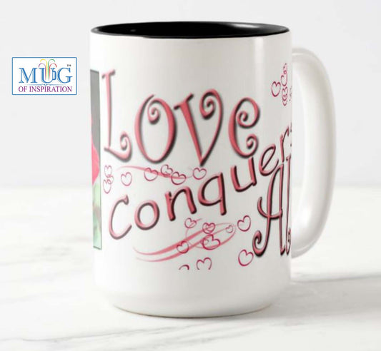 Mug with inspirational bible scripture "Love Conquers All' and flower image.