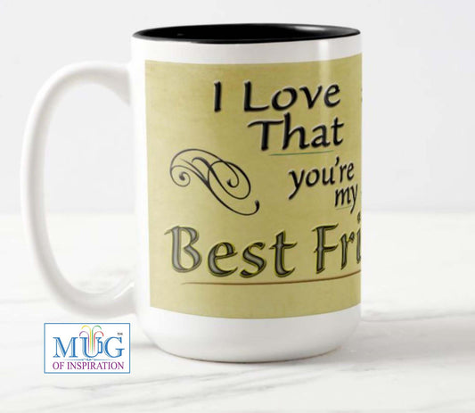 MUG for a best friend.